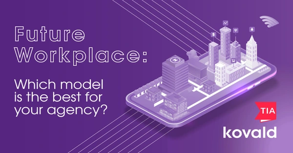 Future workplace: Which model is best for your agency?